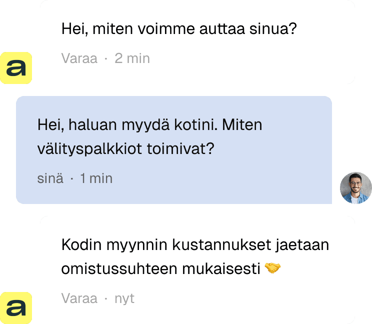 Hei, haluan myydä kotini. Miten välityspalkkiot toimivat? Kotisi myynnin kustannukset jaetaan omistussuhteen mukaisesti.